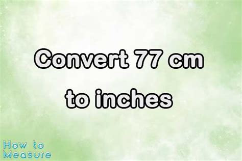 how many inches is 77cm|77 cm to inches waist.